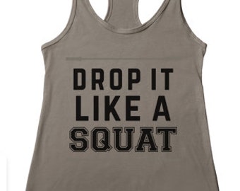 Drop It Like A Squat Workout Tank Top