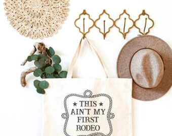 This Ain't My First Rodeo Canvas Bag