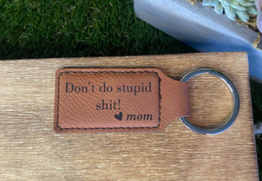 Don't Do Stupid Funny Keychain for Your Kids - GrindStyle