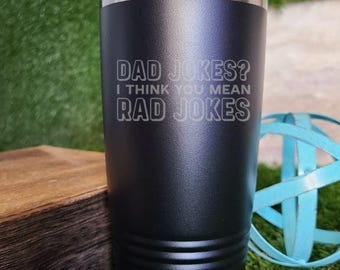 I Think You Mean Rad Jokes Laser Engraved Tumbler