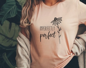 Imperfectly Perfect T-Shirt