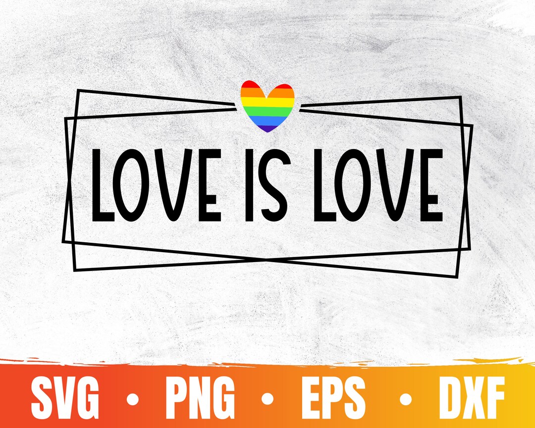 Love is Love Svg | Pride Month Svg File for Cricut | LGBTQ Pride Svg ...
