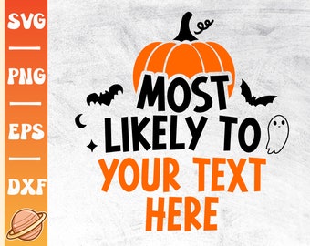 Custom Halloween Svg | Personalizable Halloween Costume Design | Most Likely Halloween Svg | Personalized Family Halloween Matching Shirts
