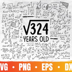 18th Birthday Svg | Square Root of 324 | 18 Years Old Png | Birthday Party Cricut File | Math Lover Eps | Commercial Use & Digital Download