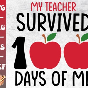 My Teacher Survived 100 Days Of Me Svg | 100 Days Of School | 100th Day Of School | Teacher Appreciation Gift | Back To School Png