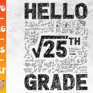 Hello Fifth Grade Svg | Square Root of 25 | First Day of School | 5th Grade | 5th Grade Squad | Back To School Shirt Svg | Fifth Grader
