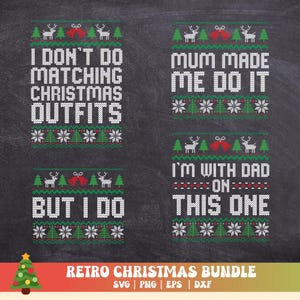 May include: Four retro Christmas sweater designs with a black background. The designs feature reindeer, snowflakes, and Christmas lights. The text on the sweaters reads: "I don't do matching Christmas outfits but I do", "Mum made me do it", "I'm with Dad on this one", and "Retro Christmas Bundle SVG | PNG | EPS | DXF".