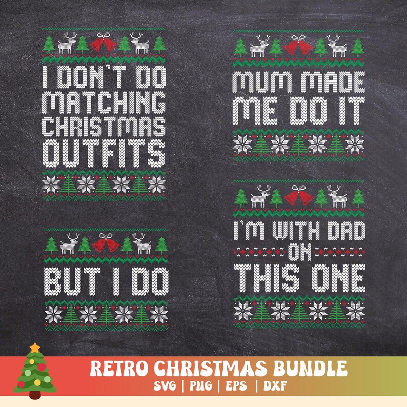 May include: Four retro Christmas sweater designs with a black background. The designs feature reindeer, snowflakes, and Christmas lights. The text on the sweaters reads: "I don't do matching Christmas outfits but I do", "Mum made me do it", "I'm with Dad on this one", and "Retro Christmas Bundle SVG | PNG | EPS | DXF".