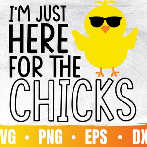 I'm Just Here For The Chicks Svg | Forget Eggs I'm Hunting Chicks Png | Boy Toddler Cricut | Easter Eps | Commercial Use & Digital Download