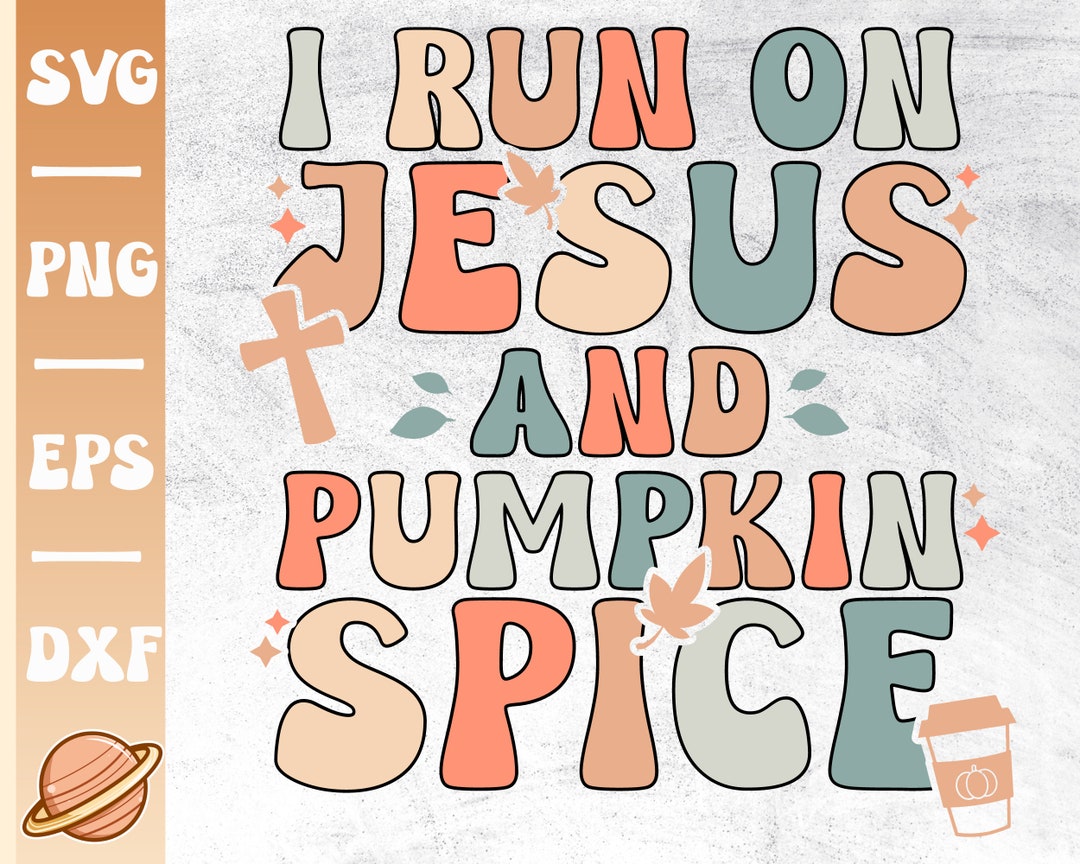 I Run on Jesus and Pumpkin Spice Svg Thanksgiving Svg Retro
