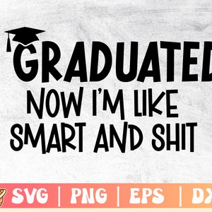 Graduierte Smart und Shit Svg | Klasse von 2023 Svg-Datei für Cricut | College-Absolvent Shirt-Design | Prek & Kindergarten Grad | Glückwunsch Absolvent