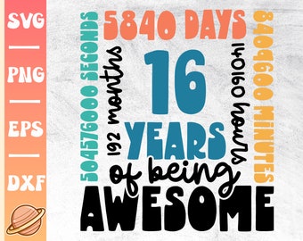 16 Years Svg | 16th Birthday Svg | 16 Years Old Birthday Party Cricut File | Happy 16th Bday | Awesome Since 2006 | Sublimation 16th Bday