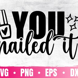 May include: Black and white graphic design with a nail polish bottle and the text "You nailed it" with sparkling stars.
