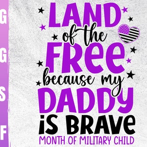 Land Of The Free Omdat mijn vader dapper is Svg | Maand van militair kinderbewustzijn Cricut | Militair Kid | Commercieel gebruik & digitale download