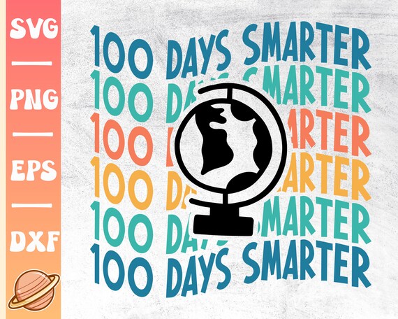 100 Days Smarter Svg | 100 Days Of School | 100th Day Of School | Teacher Appreciation Gift | Back To School Png
