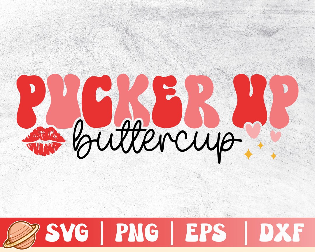 Pucker up Buttercup Svg | Valentines Day Svg | Be My Valentine | Retro ...