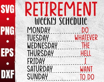 Retirement 2022 Weekly Schedule Svg | Retired in 2022 PNG | Officially Retired | Funny Retirement Life | Commercial Use & Digital Download