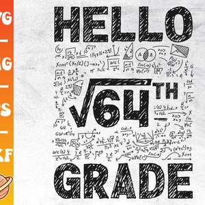 Hello Eighth Grade Svg | Square Root of 64 Svg | First Day of School | 8th Grade | 8th Grade Squad | Back To School Shirt Svg | 8th Grader