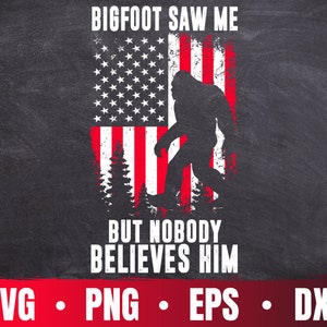 Bigfoot Saw Me But Nobody Believes Him SVG | Sasquatch Believer Cricut | Funny Bigfoot Hunter Silhouette | Commercial Use & Digital Download
