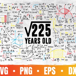 Square Root of 225 | 15 Years Old Png | Birthday Party Cricut File | Math Lover Eps | Commercial Use & Digital Download