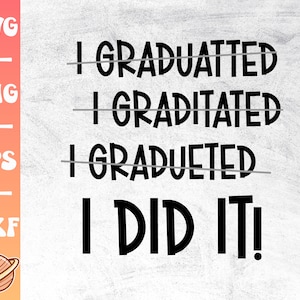 Ich habe es graduiert Svg | Lustige Abschlusskappe Svg-Datei für Cricut | College-Absolvent Shirt-Design | Prek & Kindergarten Grad | Glückwunsch Absolvent
