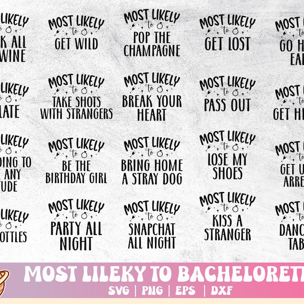 Bachelorette Svg | Most Likely To Bachelorette | Bachelorette Party Shirts Svg | Bridal Party Svg File For Cricut | Girls Trip Bundle Png