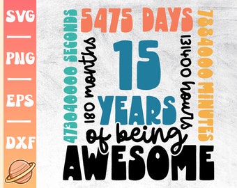 15 Years Svg | 15th Birthday Svg | 15 Years Old Birthday Party Cricut File | Happy 15th Bday | Awesome Since 2008 | Sublimation 15th Bday