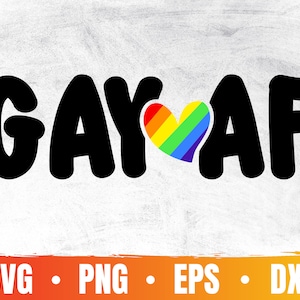 May include: Black and white text that reads "GAY AF" with a rainbow heart in the middle.
