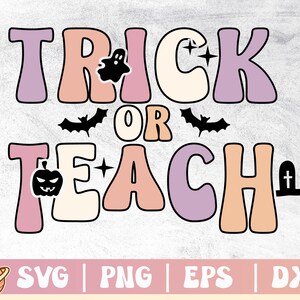 May include: Trick or Teach Halloween design with a pink, orange, and purple color scheme. The text is in a retro font with a ghost, bats, a pumpkin, and a tombstone.