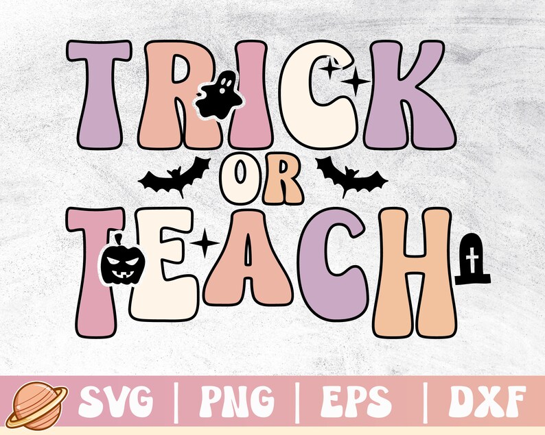 May include: Trick or Teach Halloween design with a pink, orange, and purple color scheme. The text is in a retro font with a ghost, bats, a pumpkin, and a tombstone.
