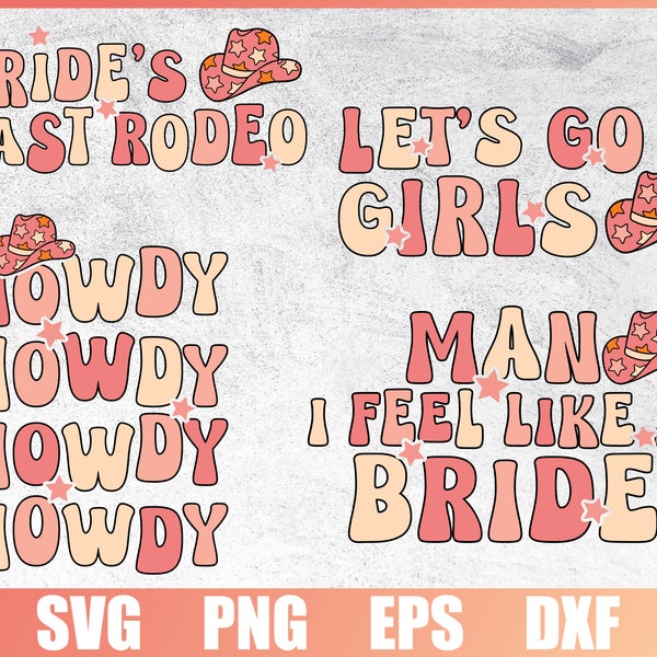 Lets Go Girls Cowboy | Bachelorette Party Bundle | Bridal Party Svg | Getting Howdy Cricut File | Most Likely To Cricut | Bride Cowboy Png