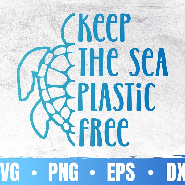 Keep The Sea Plastic Free Svg | Save Our Oceans Png | Reef Conservation Cricut | Happy Earth Day Eps | Commercial Use & Digital Download