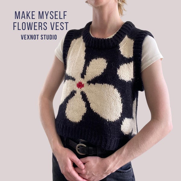 Knitting Pattern "Make Myself Flowers Vest" PDF Pattern [Sizes XS-5XL]