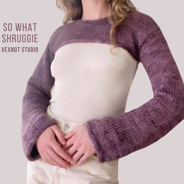 Knitting Pattern "So What Shruggie" PDF Pattern [Sizes XS-5XL]