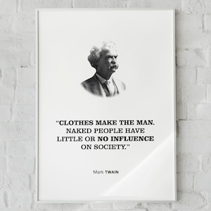 Twain Quote Wall Decor Print Poster &#39;Clothes make the man. Naked people have little or no influence on society.&#39;, Fashion Lover Gift