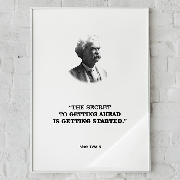 Mark Twain Citation motivante Wall Decor Print Poster 'Le secret pour aller de l’avant est de commencer.', Cadeau étudiant, Décor de classe