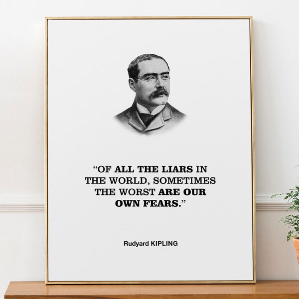 Rudyard Kipling Mental Health Quote Wall Art Print Poster « De tous les menteurs du monde, parfois les pires sont nos propres peurs. »