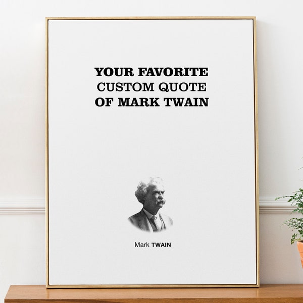 Mark Twain Custom Quote with Portrait | Inspirational Wall Decor Print Poster | College Graduation and Bibliophile Gift