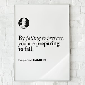Benjamin Franklin Motivational Quote 'By failing to prepare, you are preparing to fail', Wall Art Print Poster, Home Office Decor, Gift Idea