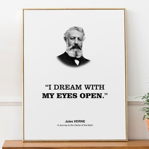 Jules Verne Literary Quote Wall Art Print Poster &#39;I dream with my eyes open.&#39;, Romantic and Lover Gift, Bedroom Decor