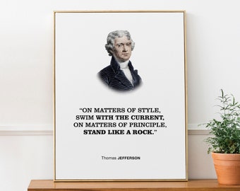 Jefferson Wall Art Print Poster 'On matters of style, swim with the current, on matters of principle, stand like a rock.', Advocate Gift