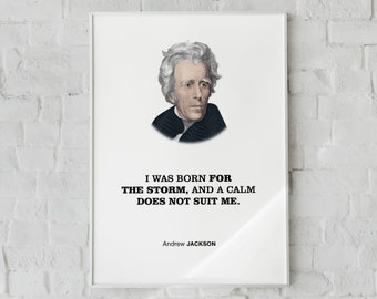 Andrew Jackson Encouraging Wall Decor Quote &#39;I was born for the storm, and a calm does not suit me&#39;, Sales Motivation, Entrepreneur Gift