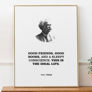 Mark Twain litterär poster 'Goda vänner, bra böcker och ett sömnigt samvete: detta är det ideala livet', biblioteksväggkonst, present till bokälskare