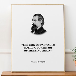 Dickens Friendship / Love Quotation Wall Art Print Poster &#39;The pain of parting is nothing to the joy of meeting again.&#39;, Lover Gift