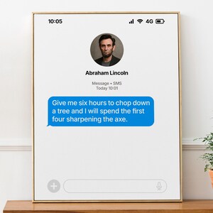 Citação de produtividade de Lincoln: "Dê-me seis horas para cortar uma árvore e passarei as primeiras quatro afiando o machado", Presente para empreendedores