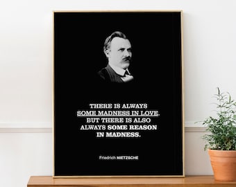 Friedrich Nietzsche Wall Art Print Poster 'There is always some madness in love. But there is also always some reason in madness'