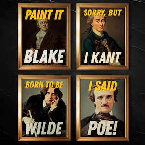 Könnte beinhalten: Vier gerahmte Porträts berühmter Autoren mit humorvollen Bildunterschriften. Das obere linke Porträt ist von William Blake mit der Bildunterschrift "Paint it Blake". Das obere rechte Porträt ist von Immanuel Kant mit der Bildunterschrift "Sorry, but I Kant". Das untere linke Porträt ist von Oscar Wilde mit der Bildunterschrift "Born to be Wilde". Das untere rechte Porträt ist von Edgar Allan Poe mit der Bildunterschrift "I said Poe!".