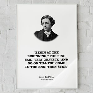 Lewis Carroll Literary Quote Wall Decor Print Poster &#39;Begin at the beginning, the king said, very gravely..&#39;, Book Lover Gift, Library Decor