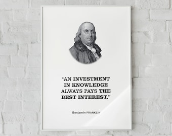 Benjamin Franklin Quotation Wall Art Print Poster 'An investment in knowledge always pays the best interest', Student Gift, Auditorium Decor