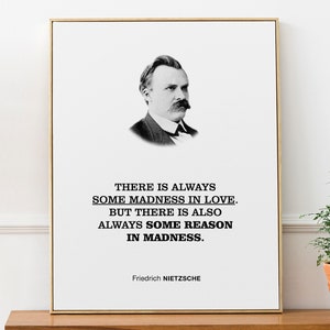 Friedrich Nietzsche Wall Art Print Poster &#39;There is always some madness in love. But there is also always some reason in madness&#39;